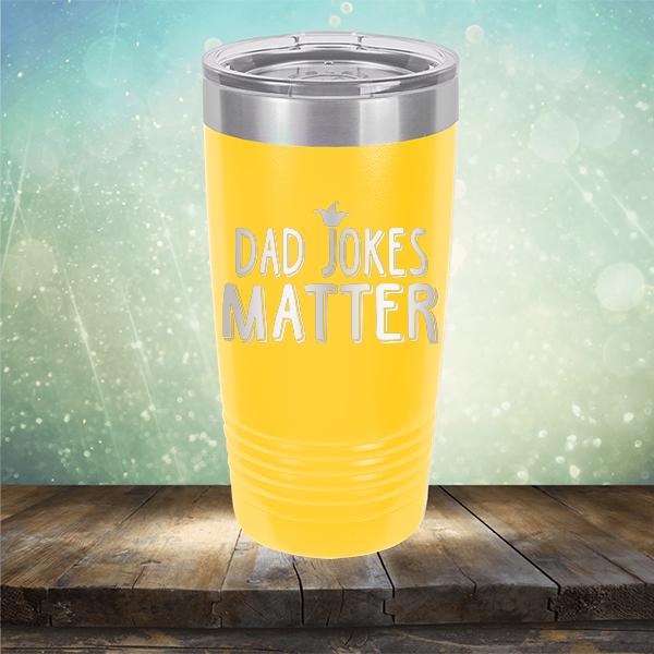 Dad Jokes Matter - Laser Etched Tumbler Mug