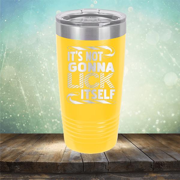 It's Not Gonna Lick Itself - Laser Etched Tumbler Mug