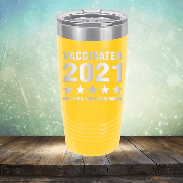 Vaccinated 2021 Very Good Would Recommend - Laser Etched Tumbler Mug