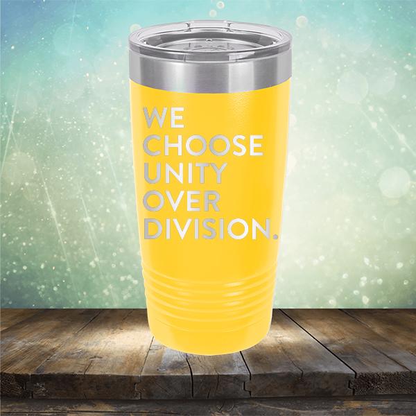 We Choose Unity Over Division - Laser Etched Tumbler Mug