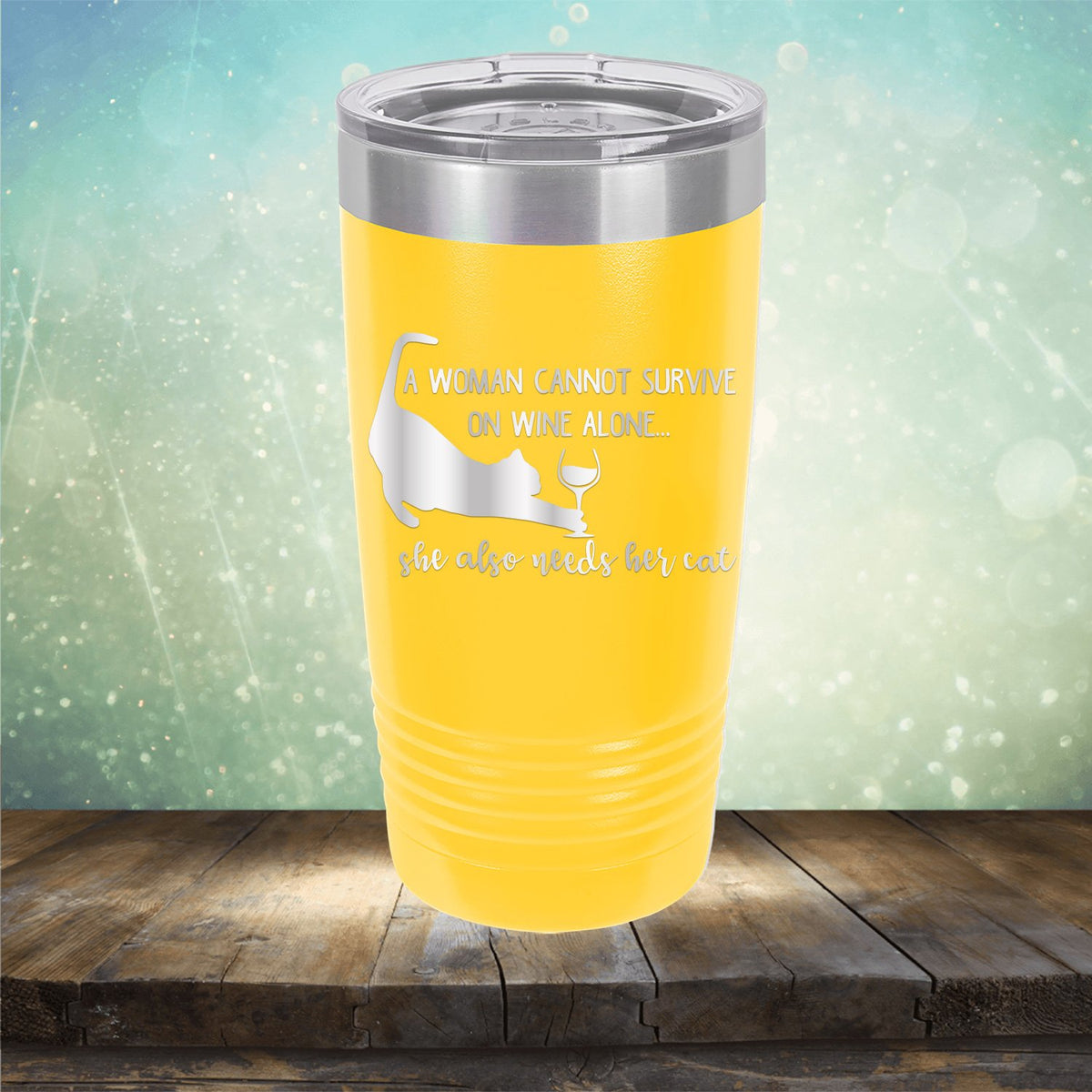 A Woman Cannot Survive on Wine Alone, She also Needs her Cat - Laser Etched Tumbler Mug