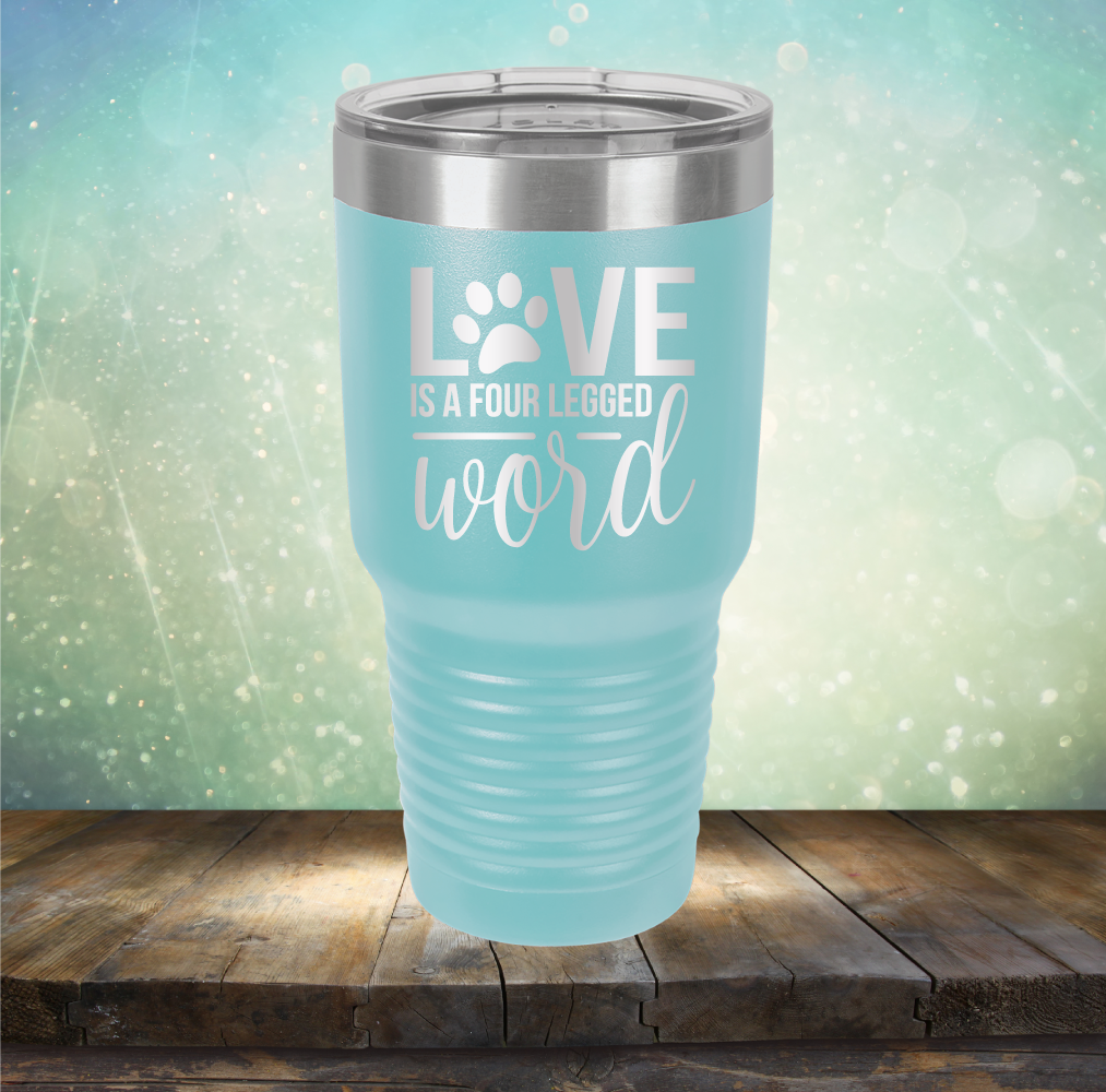 Love is A Four Legged Word - Laser Etched Tumbler Mug
