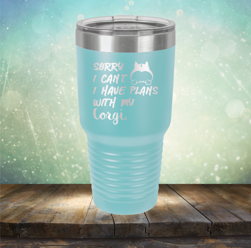 Sorry I Can&#39;t. I have Plans with my Corgi - Laser Etched Tumbler Mug