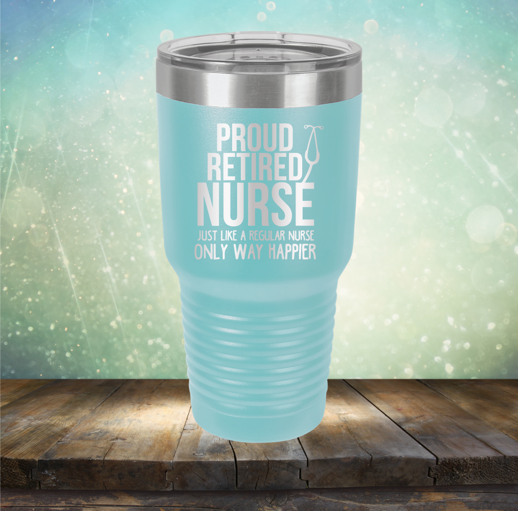 Proud Retired Nurse - Laser Etched Tumbler Mug