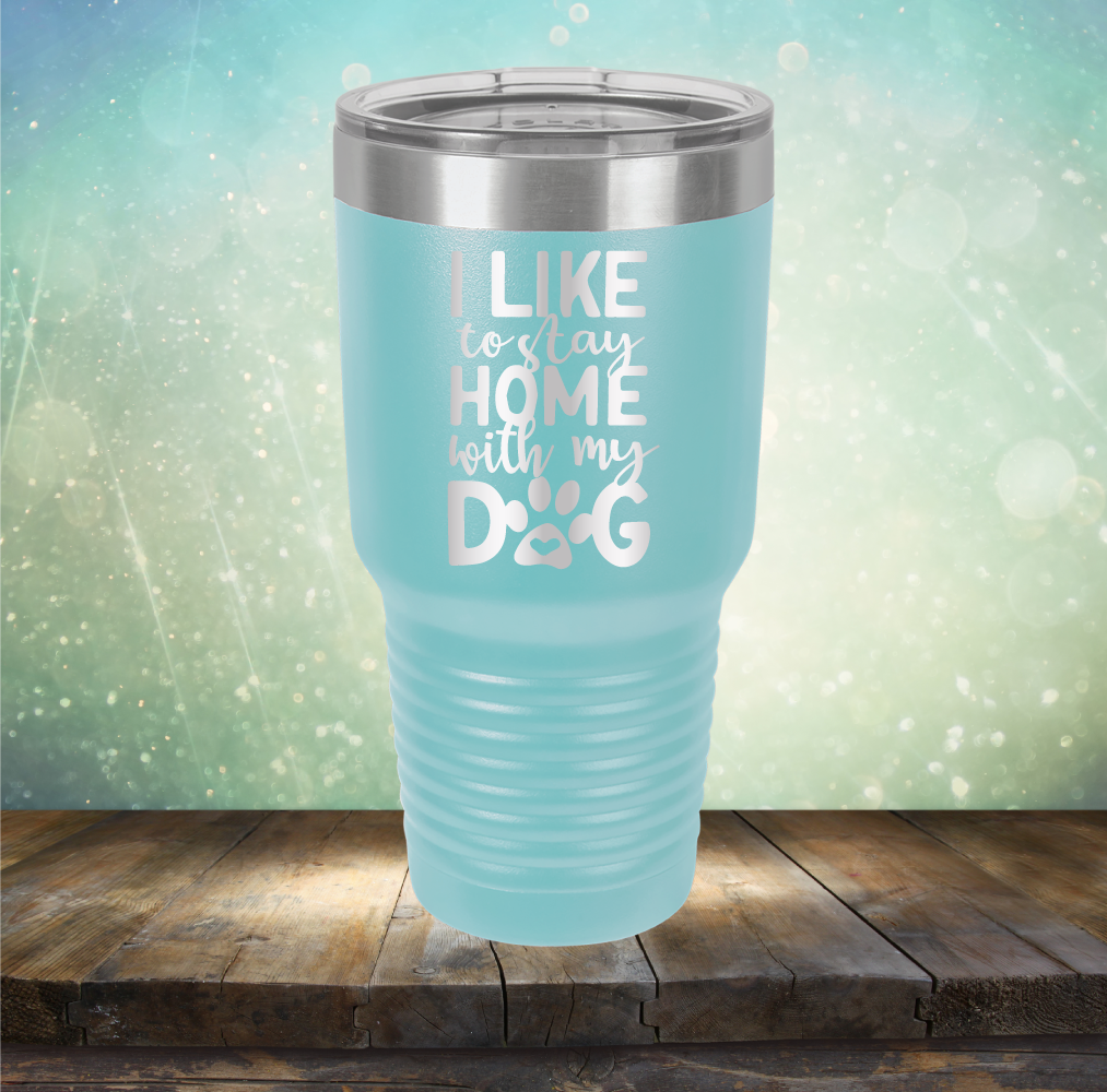 Stay Home With Dog - Laser Etched Tumbler Mug