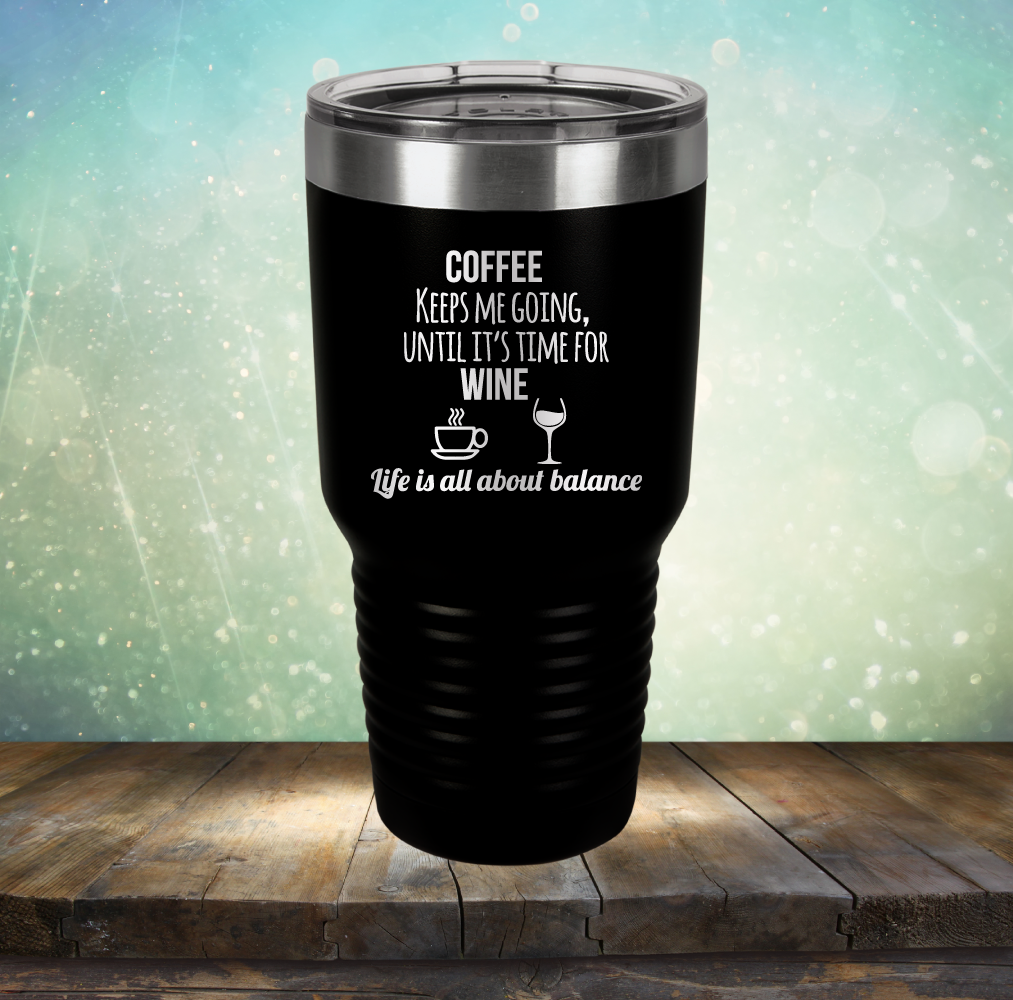 Coffee Keeps Me Going, Until It&#39;s Time for Wine
