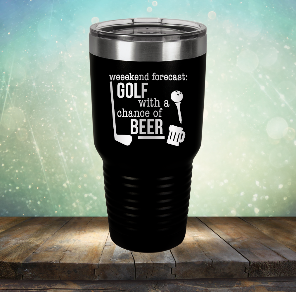 Weekend Forecast: Golf with a Chance of Beer - Laser Etched Tumbler Mug