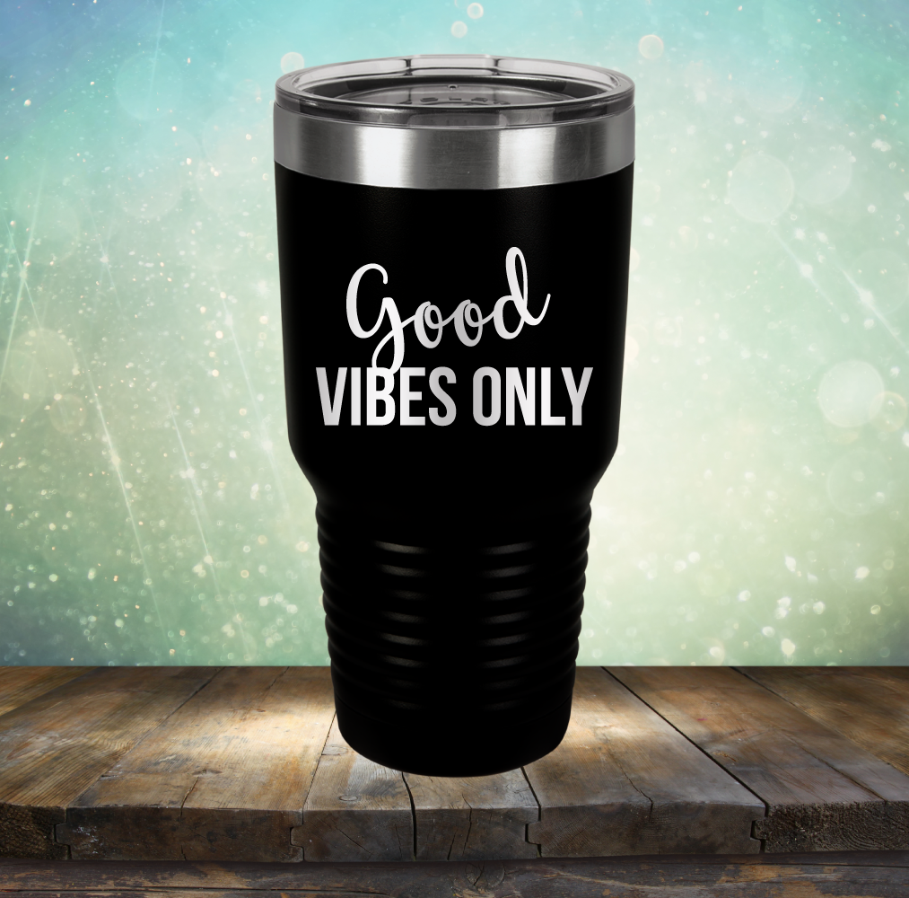 Good Vibes Only - Laser Etched Tumbler Mug