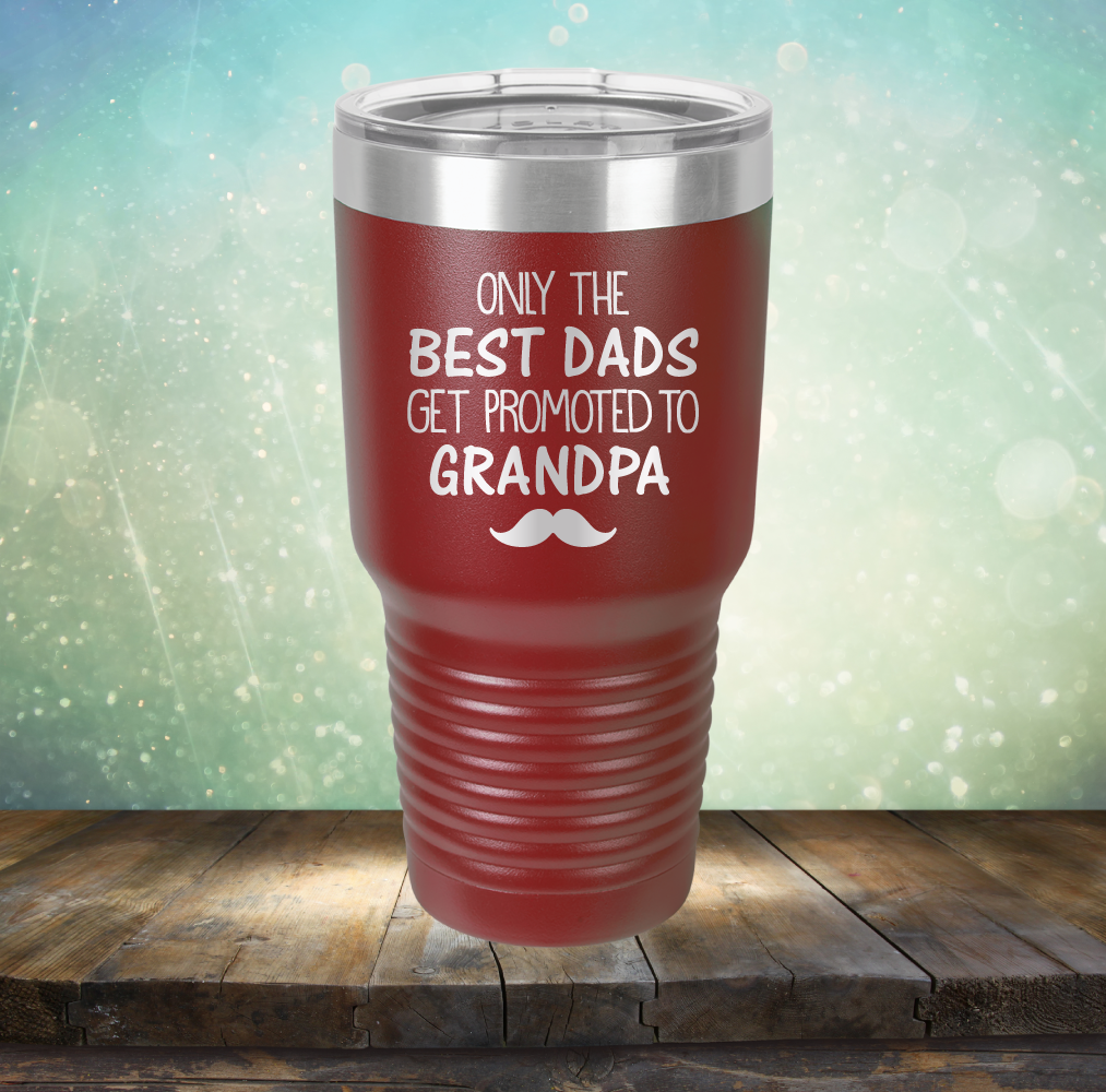 Best Dads Get Promoted to Grandpa - Laser Etched Tumbler Mug