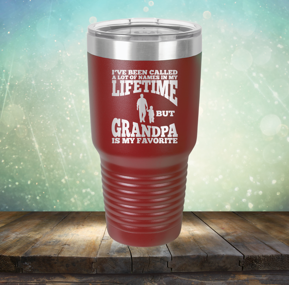 I&#39;ve Been Called a Lot of Names in My Lifetime But Grandpa is My Favorite - Laser Etched Tumbler Mug