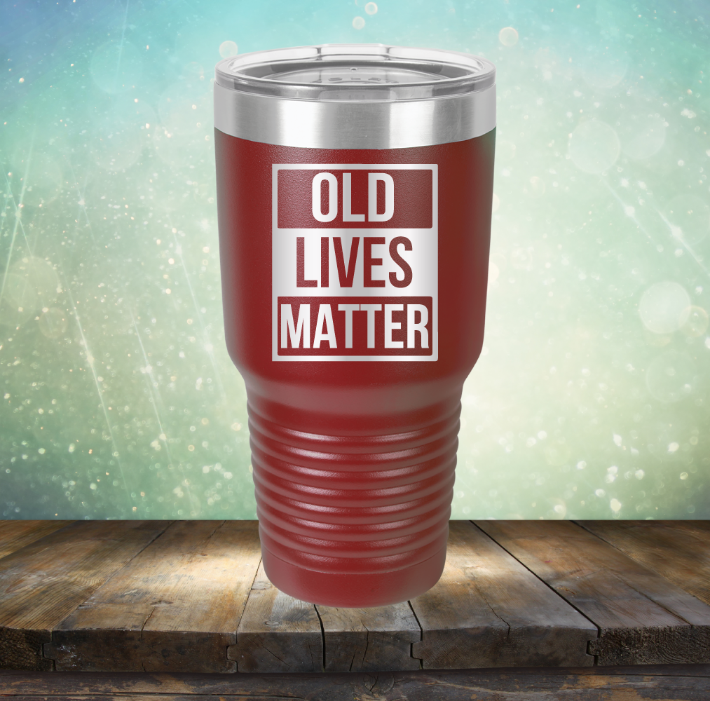 Old Lives Matter - Laser Etched Tumbler Mug