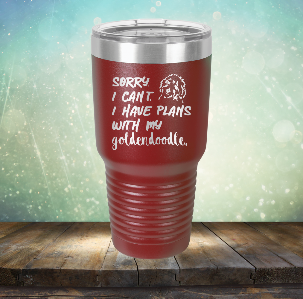 Sorry I Can&#39;t. I have Plans with my Goldendoodle - Laser Etched Tumbler Mug
