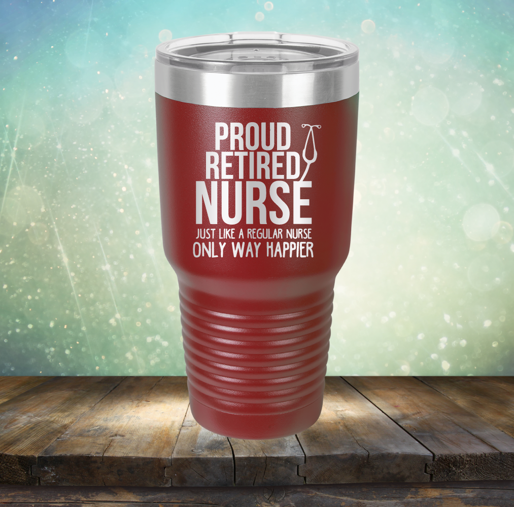 Proud Retired Nurse - Laser Etched Tumbler Mug
