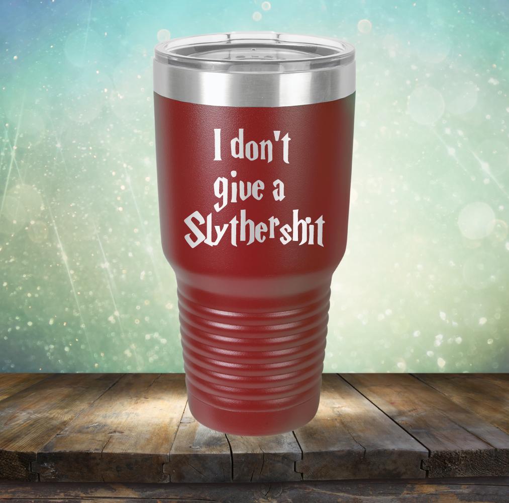 I don&#39;t give a Slythershit - Laser Etched Tumbler Mug
