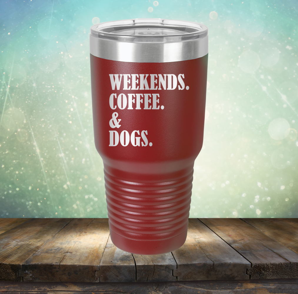 Weekends, Coffee &amp; Dogs - Laser Etched Tumbler Mug