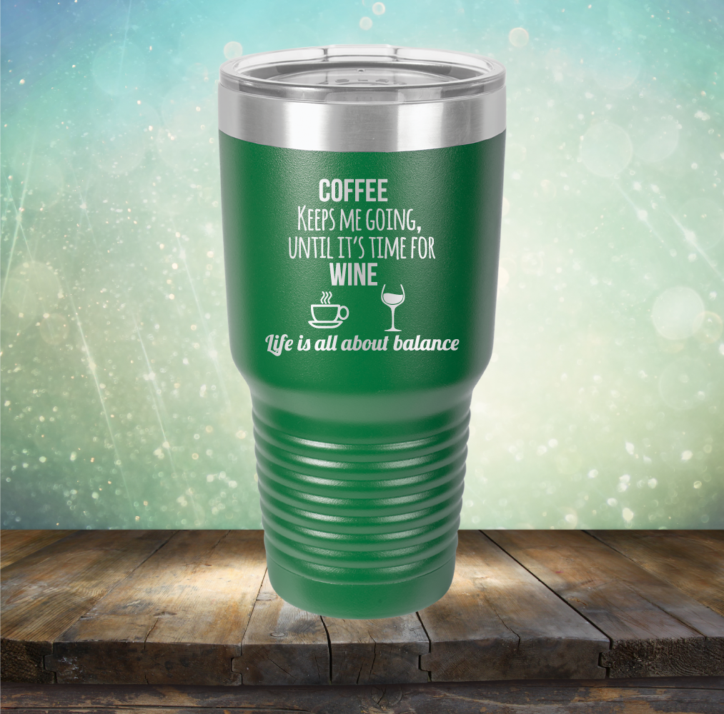 Coffee Keeps Me Going, Until It&#39;s Time for Wine