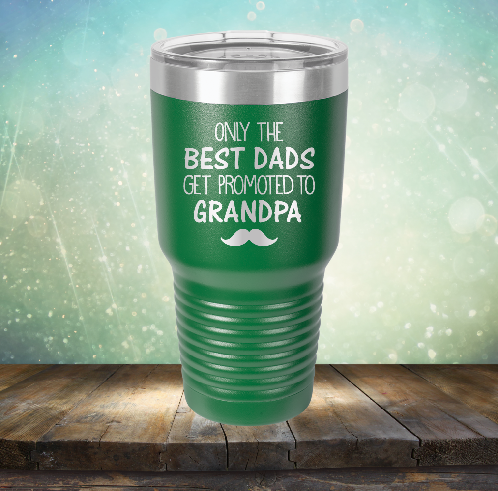 Best Dads Get Promoted to Grandpa - Laser Etched Tumbler Mug