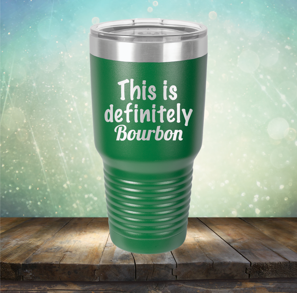This is Definitely Bourbon - Laser Etched Tumbler Mug