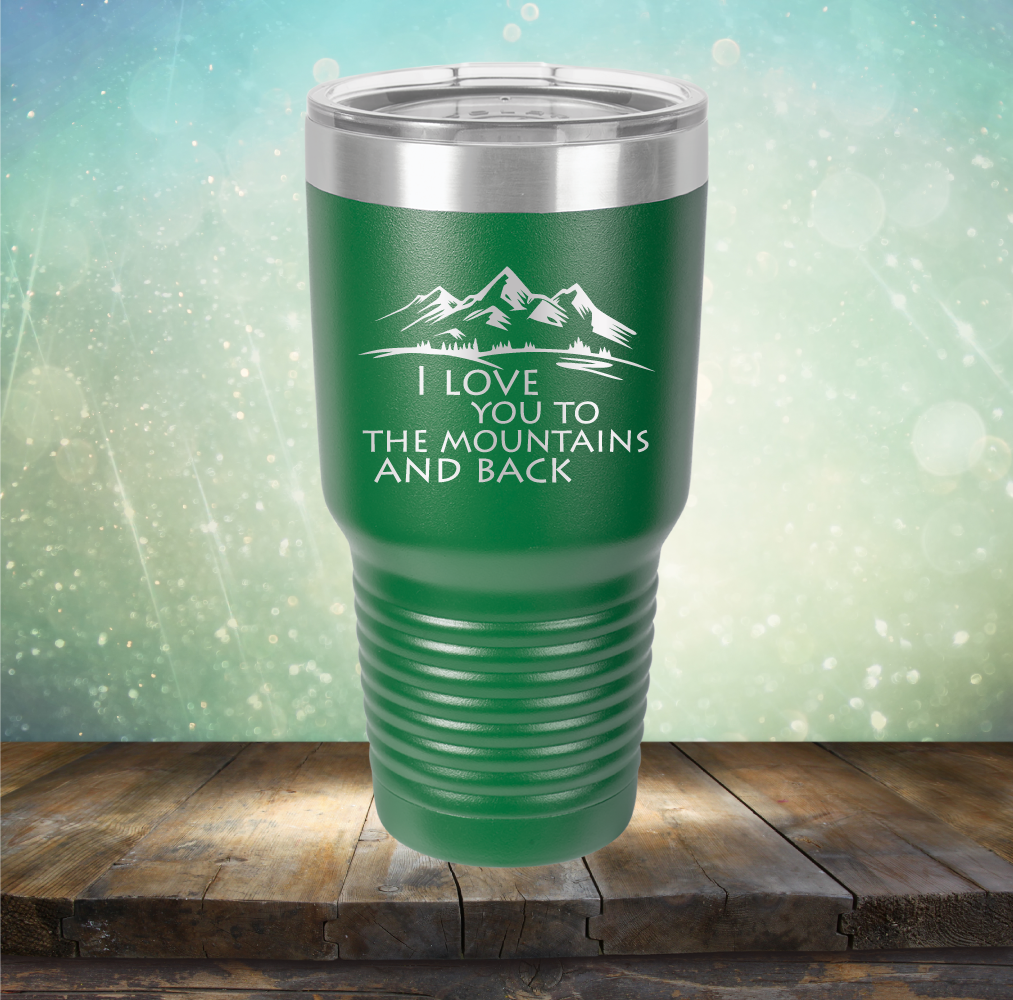 I Love You To The Mountains and Back - Laser Etched Tumbler Mug