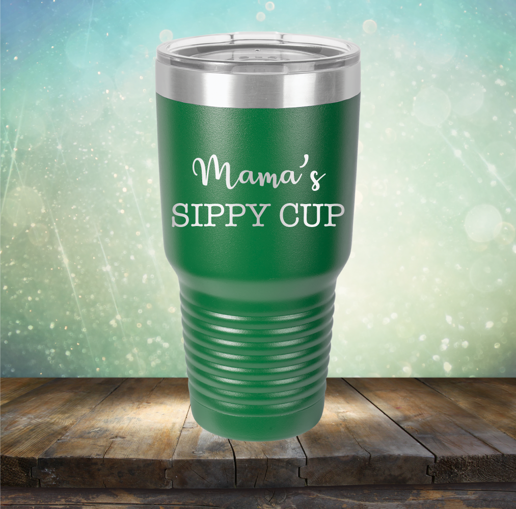 Mama&#39;s Sippy Cup - Laser Etched Tumbler Mug
