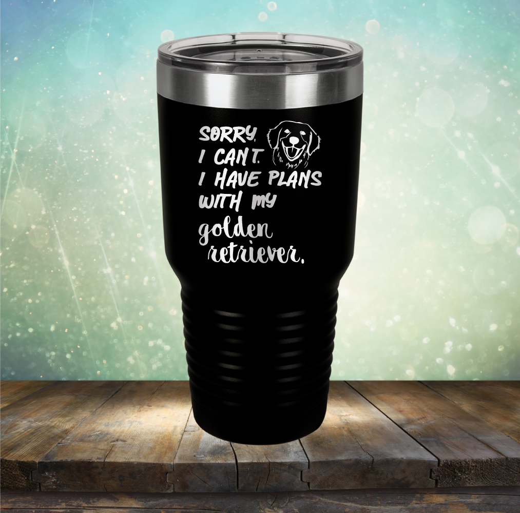 Sorry I Can&#39;t, I Have Plans With My Retriever - Laser Etched Tumbler Mug