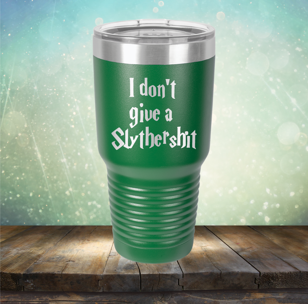 I don&#39;t give a Slythershit - Laser Etched Tumbler Mug