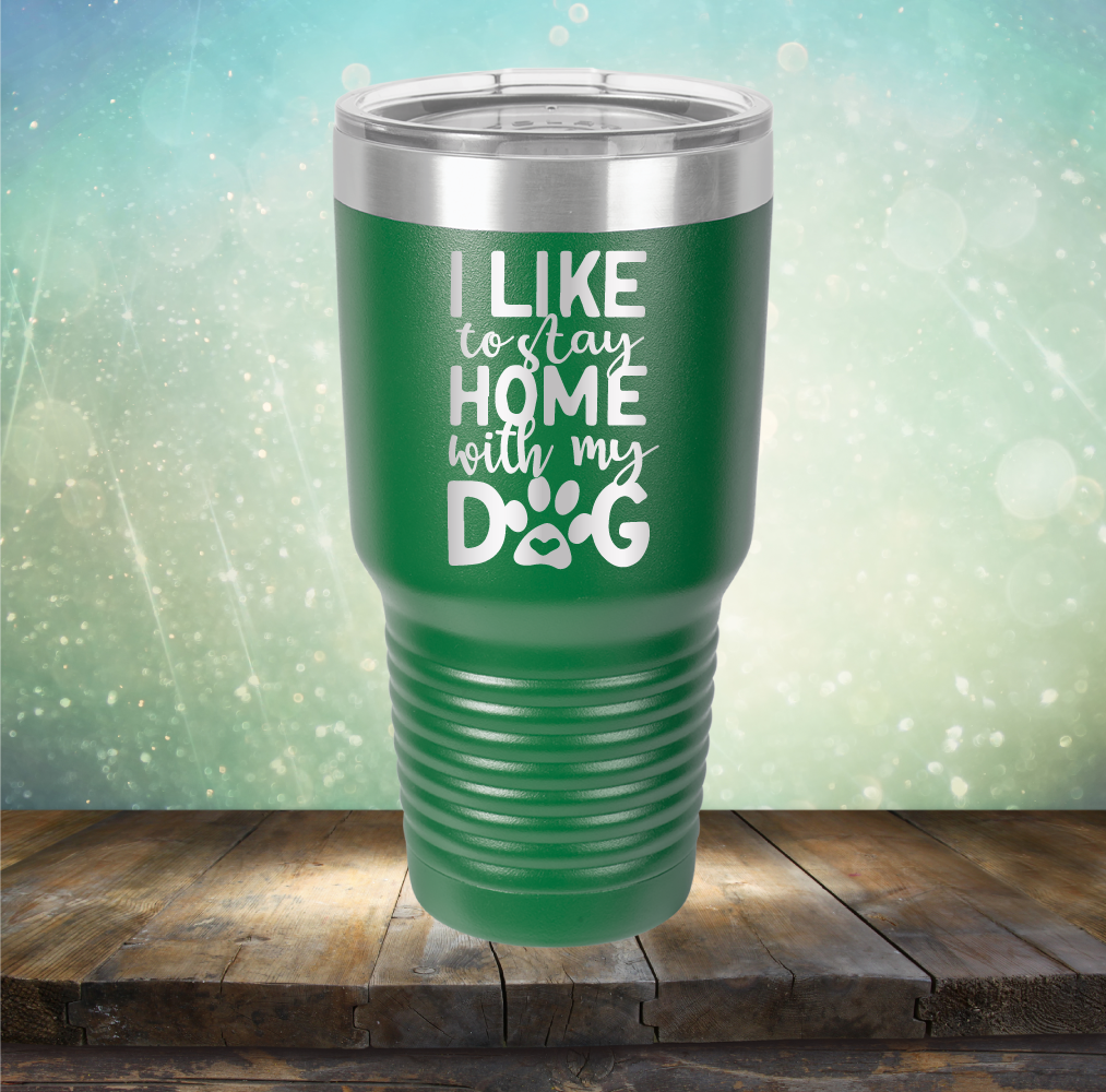 Stay Home With Dog - Laser Etched Tumbler Mug