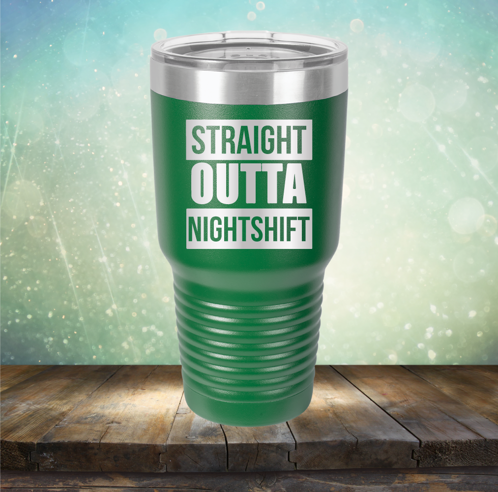 Straight Outta Night Shift - Laser Etched Tumbler Mug