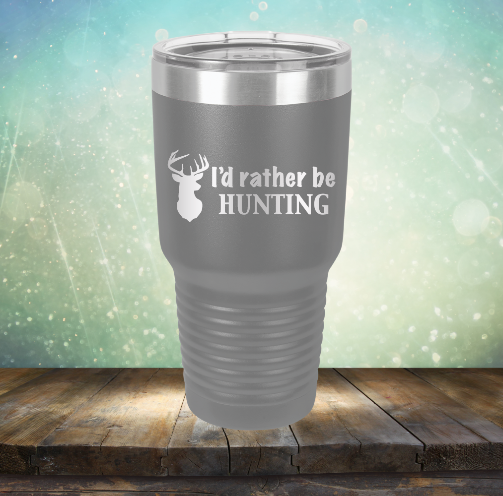 I’d Rather be Hunting - Laser Etched Tumbler Mug