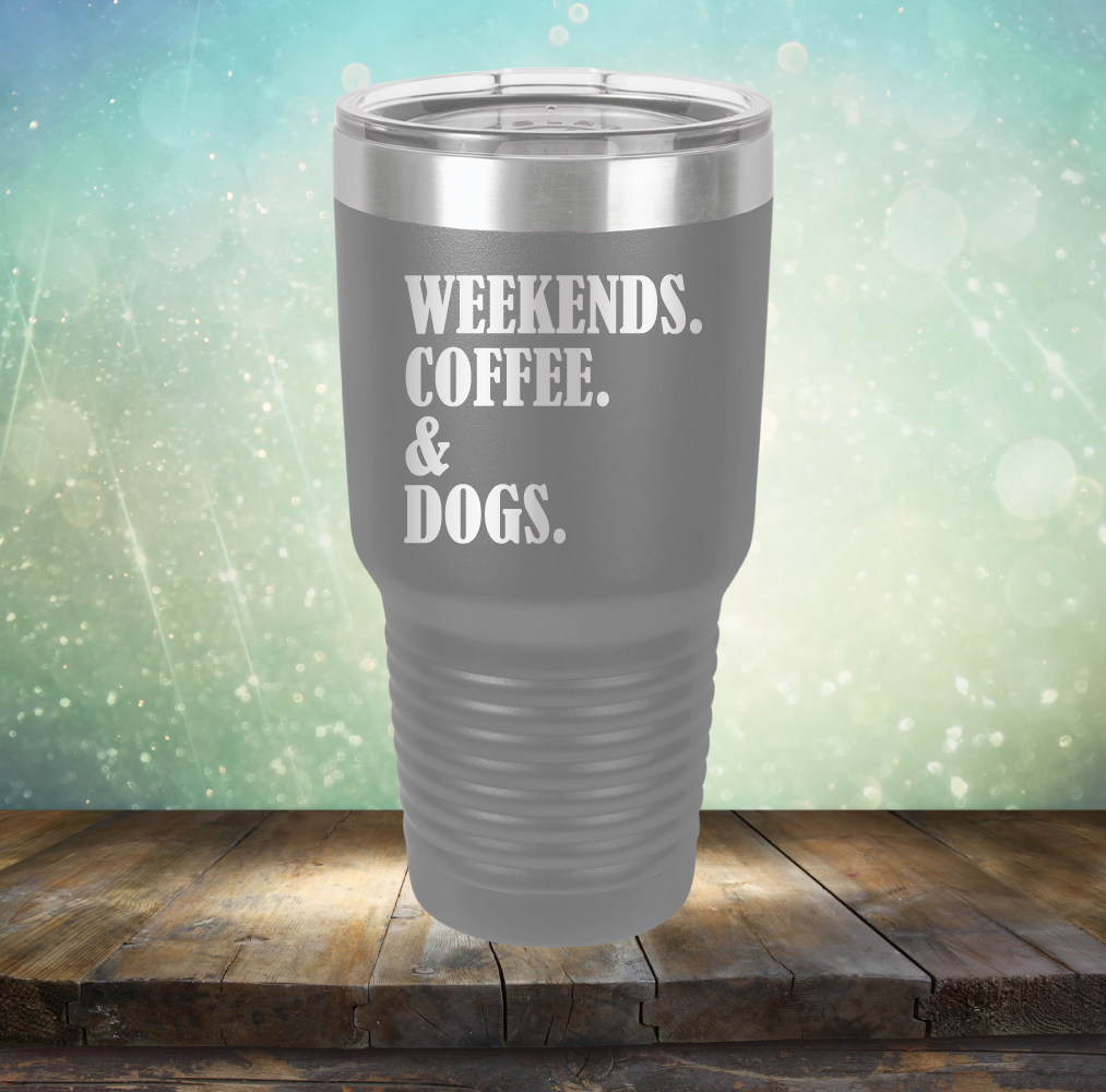 Weekends, Coffee &amp; Dogs - Laser Etched Tumbler Mug