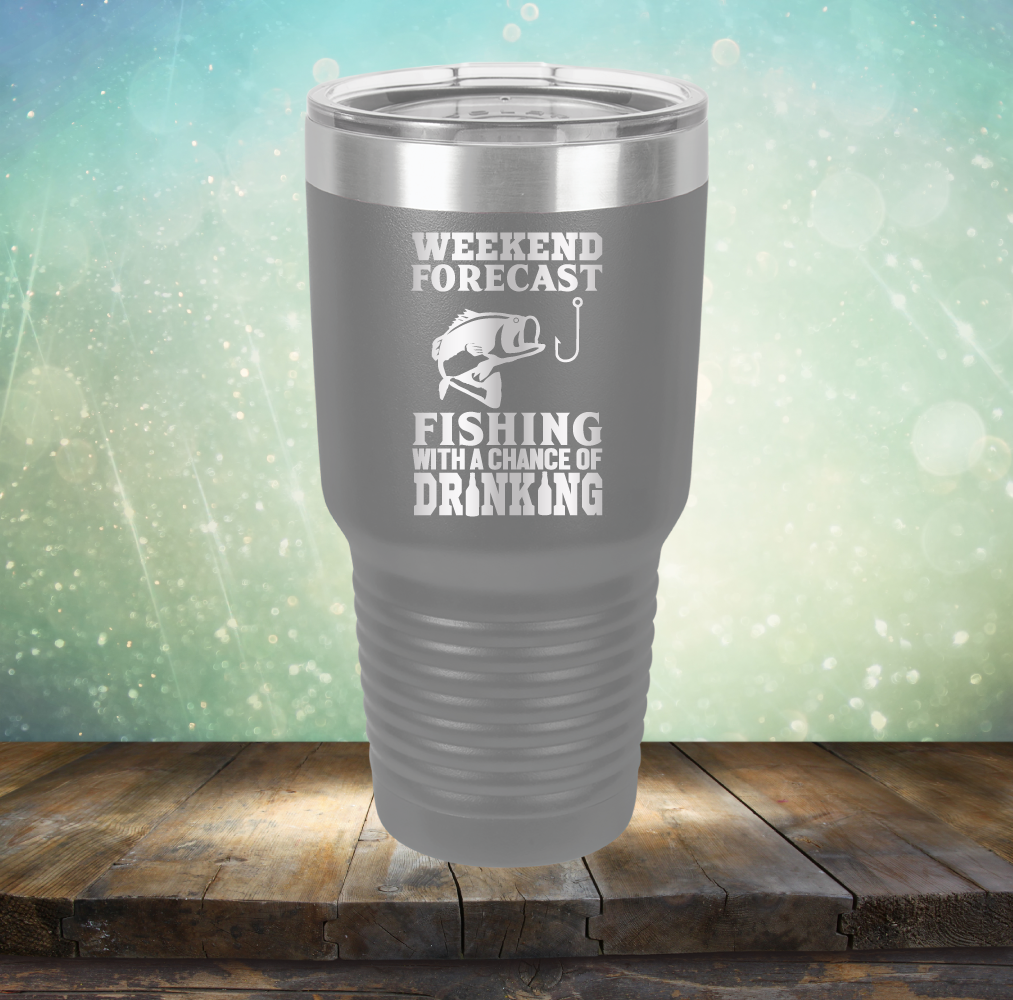 Weekend Forecast Fishing with A Chane of Drinking