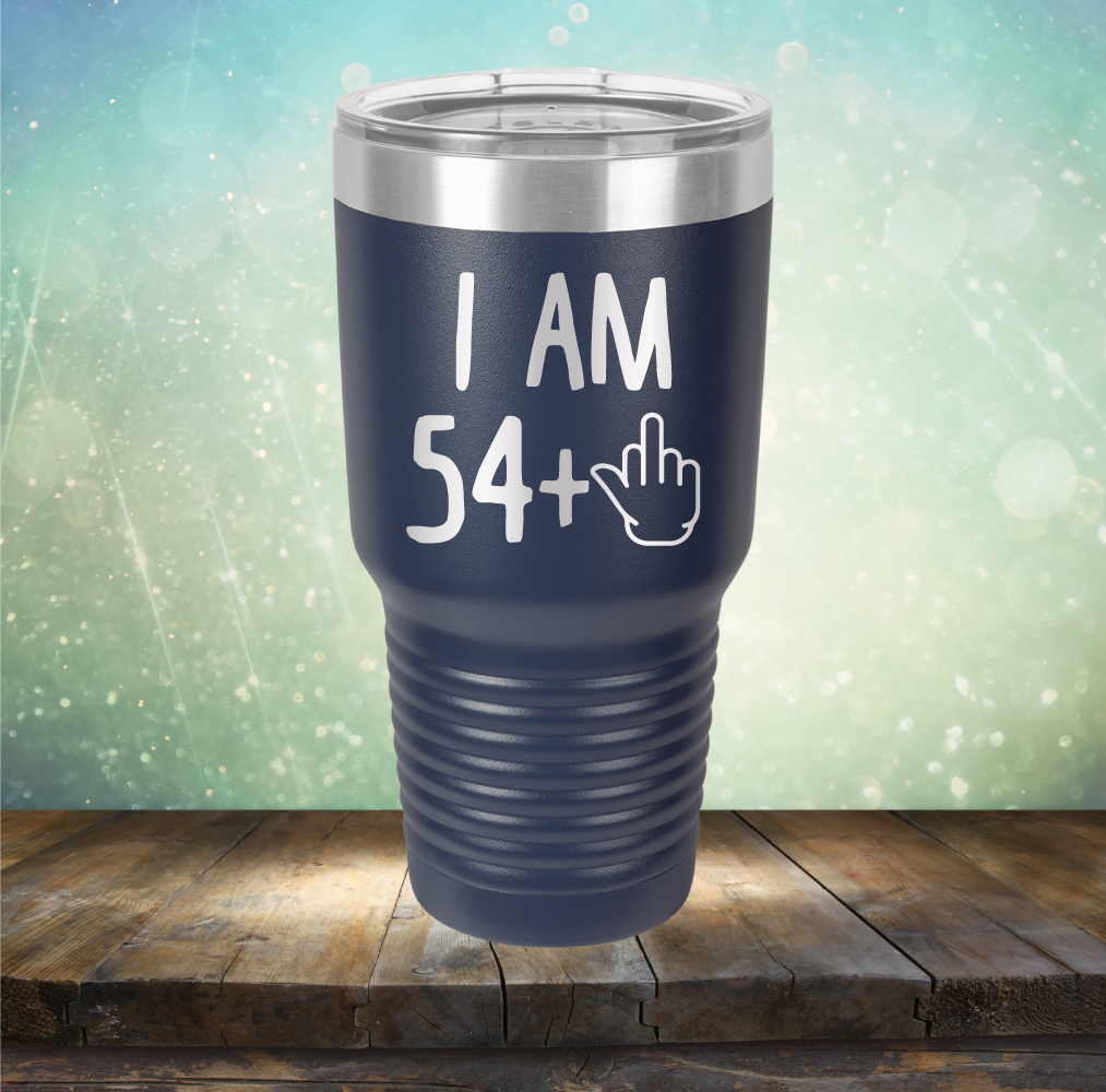 I Am 54 plus 1 - Laser Etched Tumbler Mug