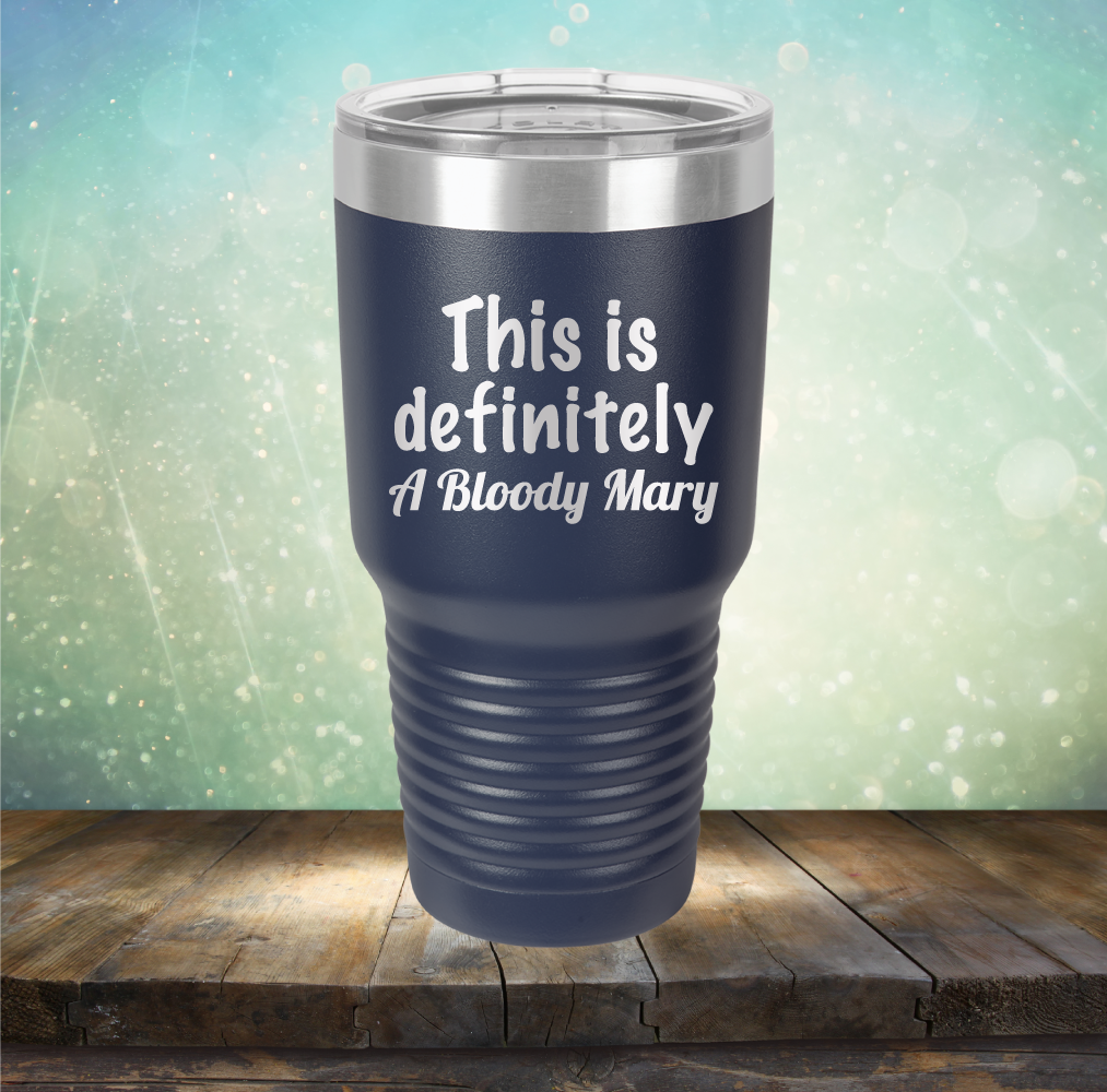 This is Definitely Bloody Mary - Laser Etched Tumbler Mug