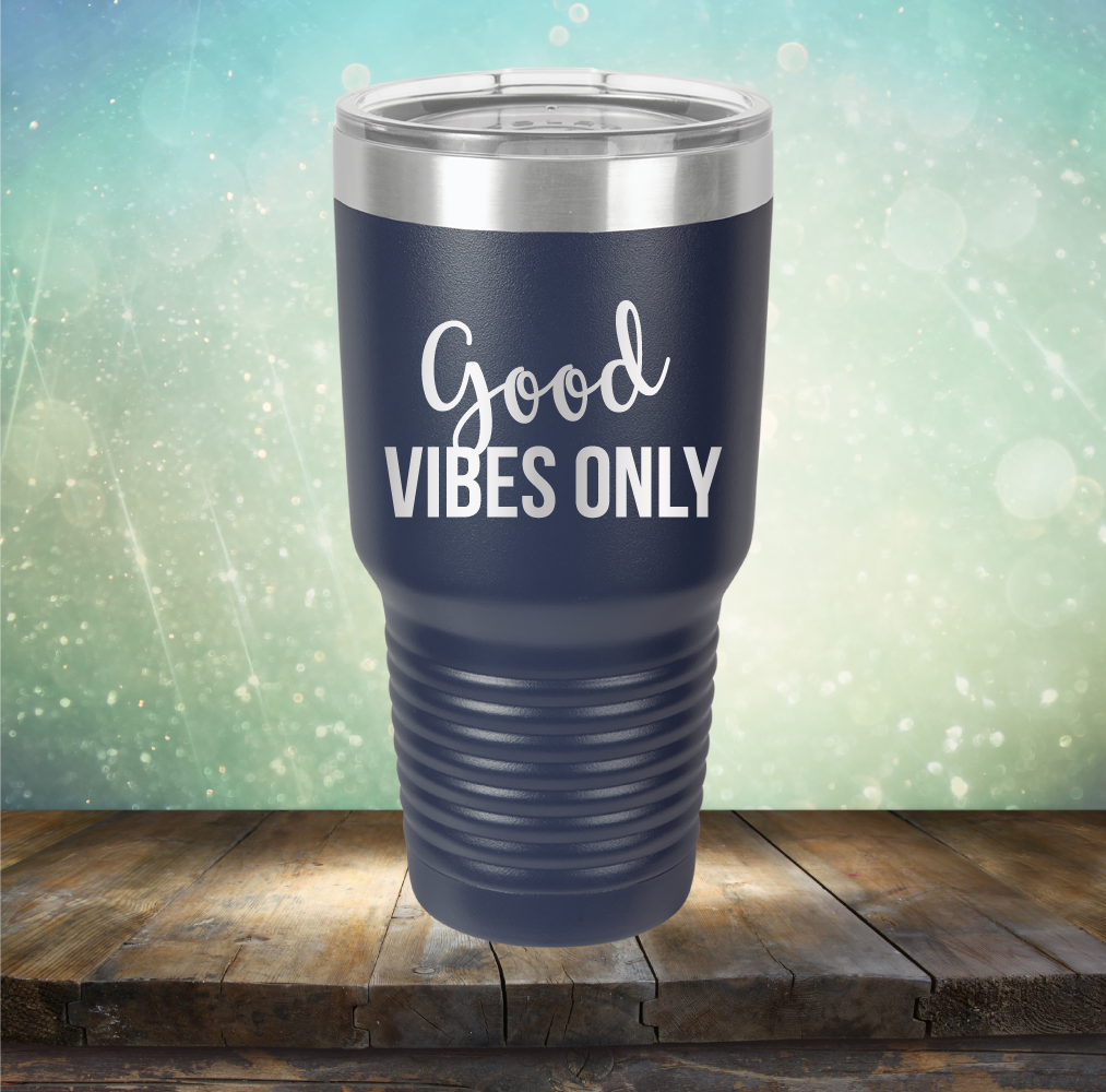 Good Vibes Only - Laser Etched Tumbler Mug