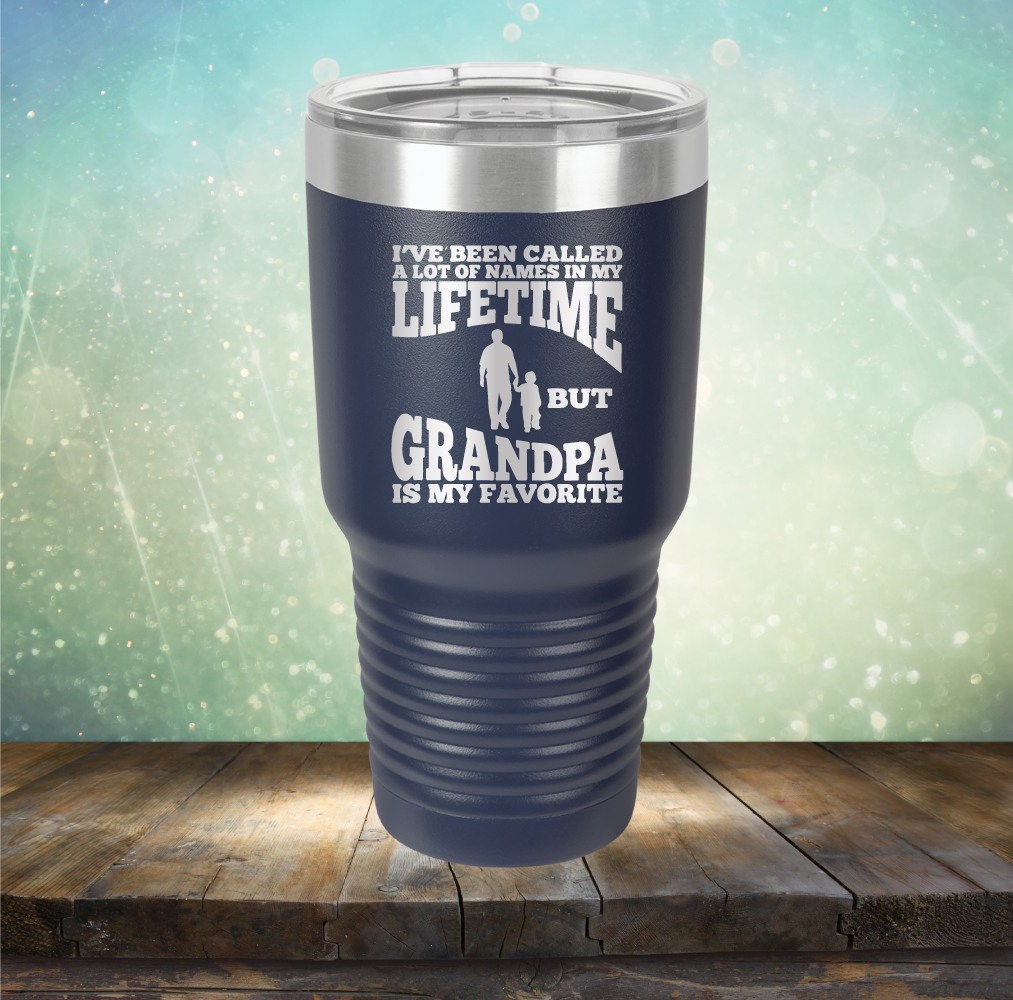 I&#39;ve Been Called a Lot of Names in My Lifetime But Grandpa is My Favorite - Laser Etched Tumbler Mug