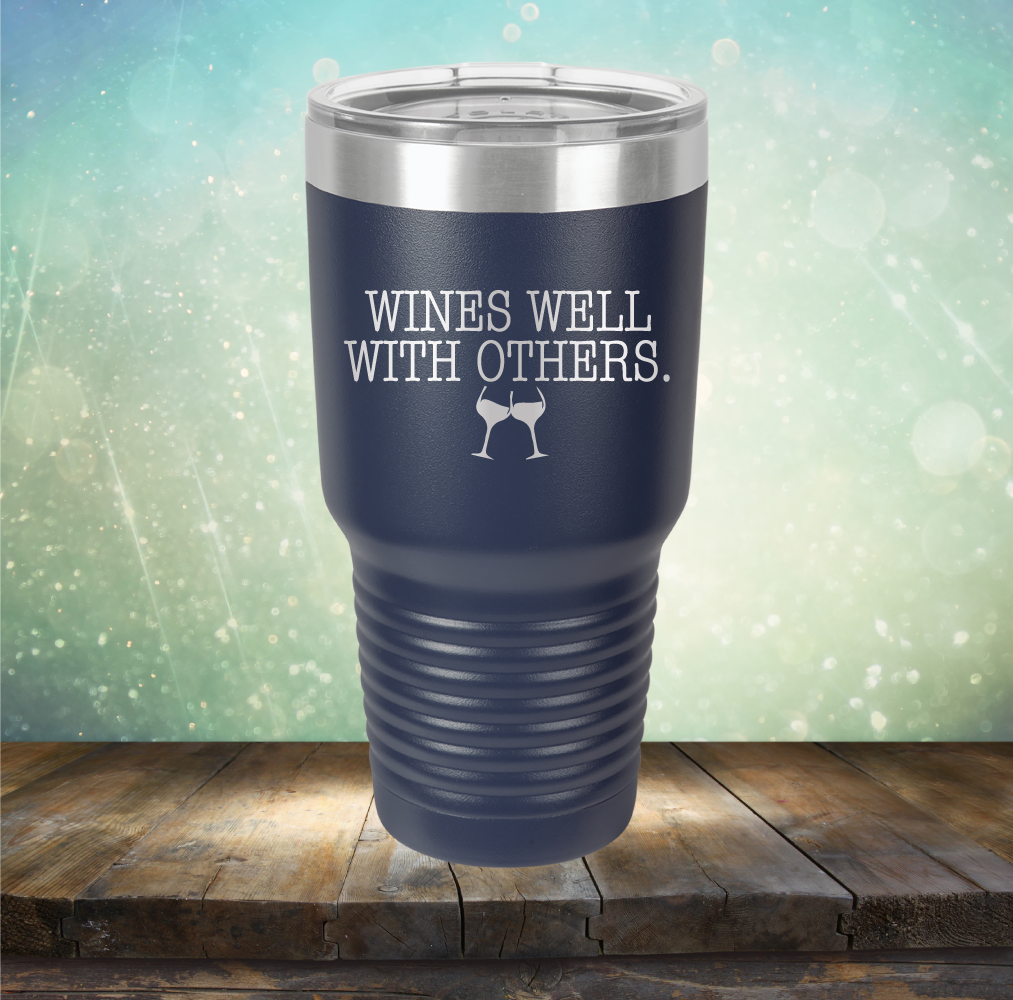 Wines Well with Others - Laser Etched Tumbler Mug