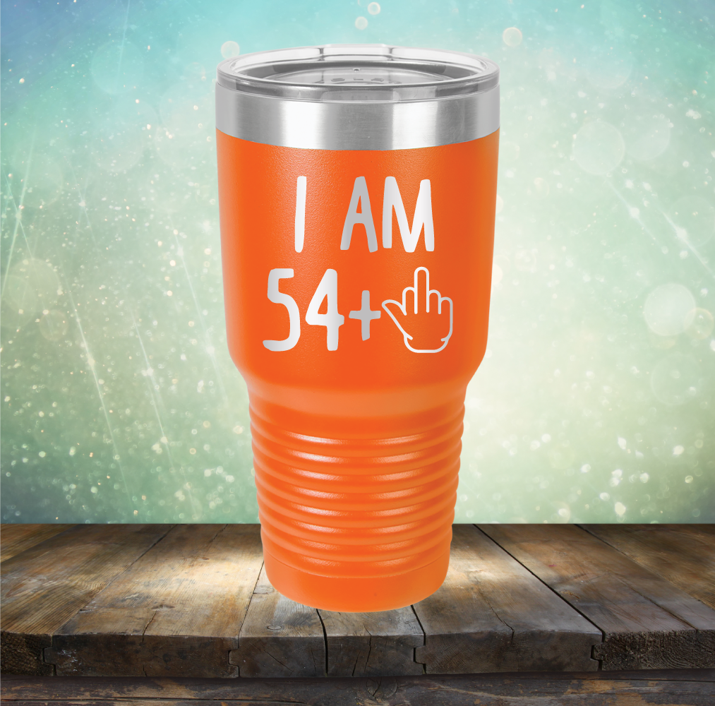 I Am 54 plus 1 - Laser Etched Tumbler Mug