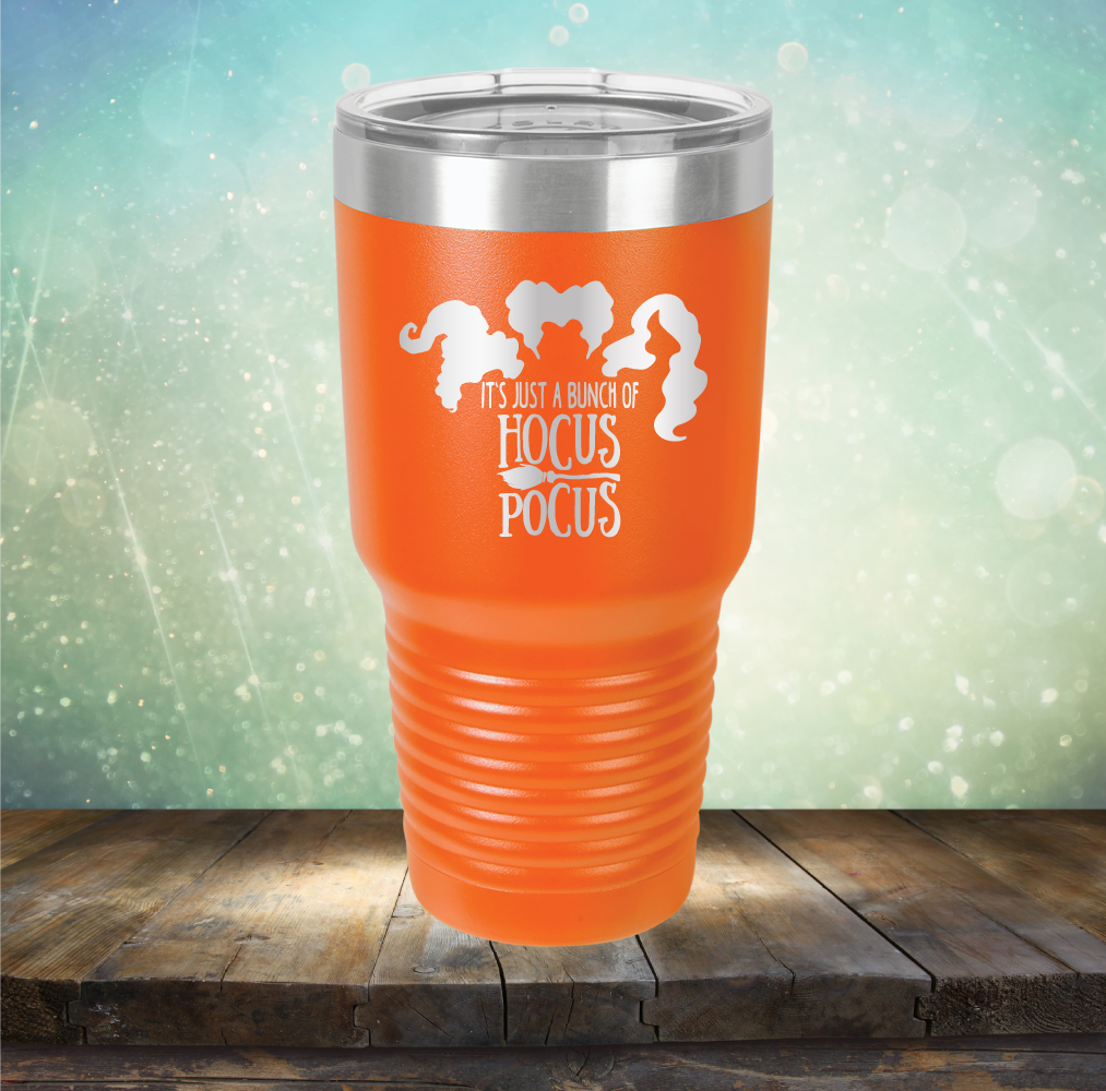 It’s Just A Bunch of Hocus Pocus - Laser Etched Tumbler Mug