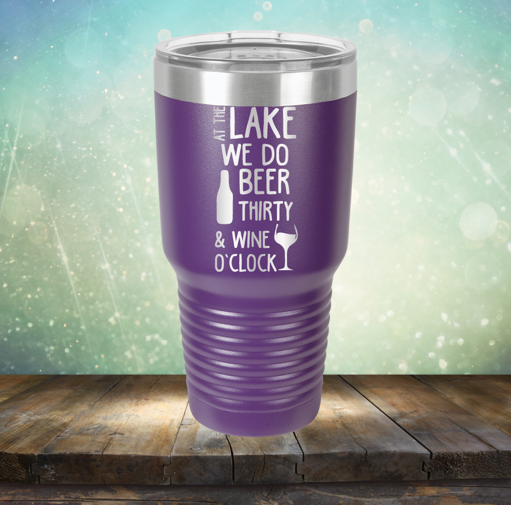 At the Lake We Do Beer Thirty &amp; Wine&#39;O Clock - Laser Etched Tumbler Mug