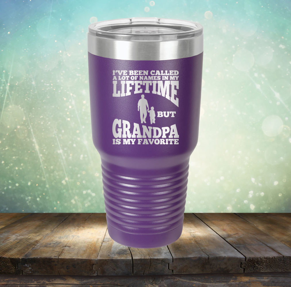 I&#39;ve Been Called a Lot of Names in My Lifetime But Grandpa is My Favorite - Laser Etched Tumbler Mug