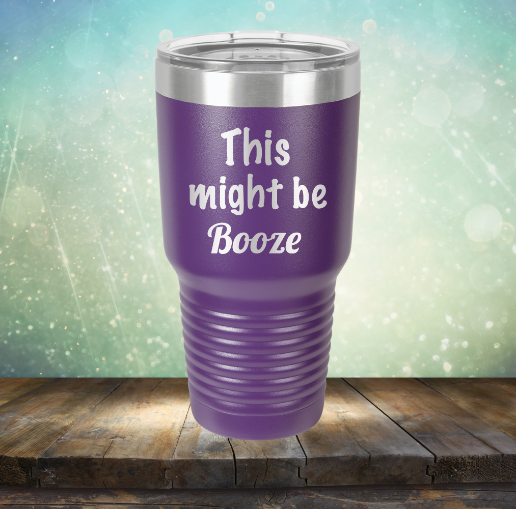 This Might Be Booze - Laser Etched Tumbler Mug