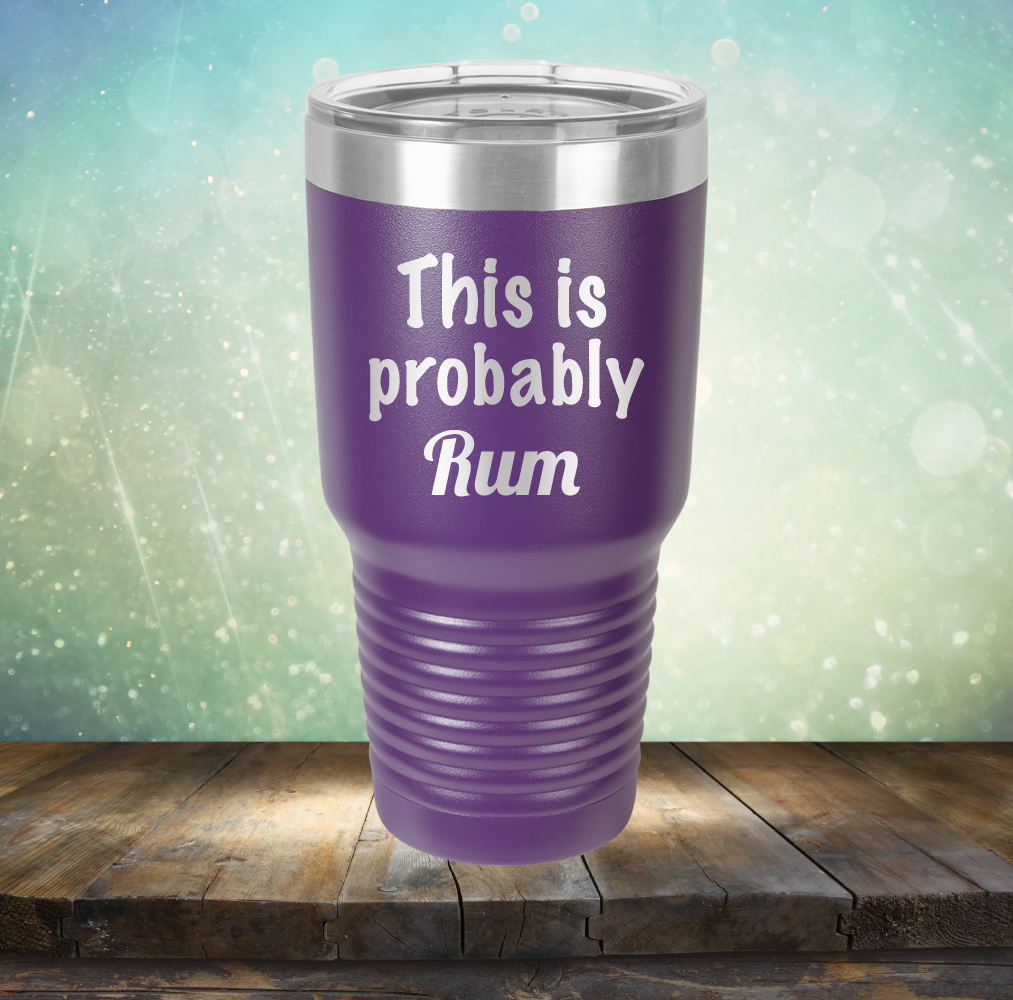 This is Probably Rum
