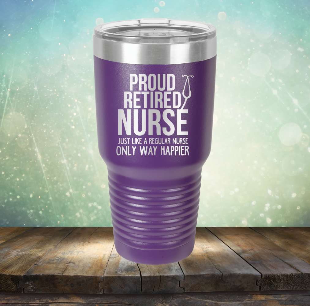 Proud Retired Nurse - Laser Etched Tumbler Mug