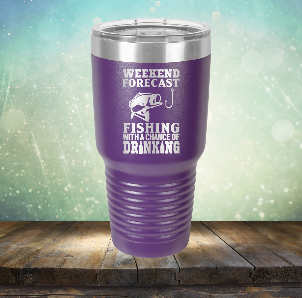 Weekend Forecast Fishing with A Chane of Drinking