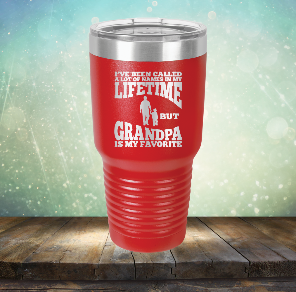 I&#39;ve Been Called a Lot of Names in My Lifetime But Grandpa is My Favorite - Laser Etched Tumbler Mug