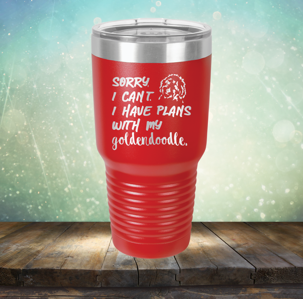 Sorry I Can&#39;t. I have Plans with my Goldendoodle - Laser Etched Tumbler Mug