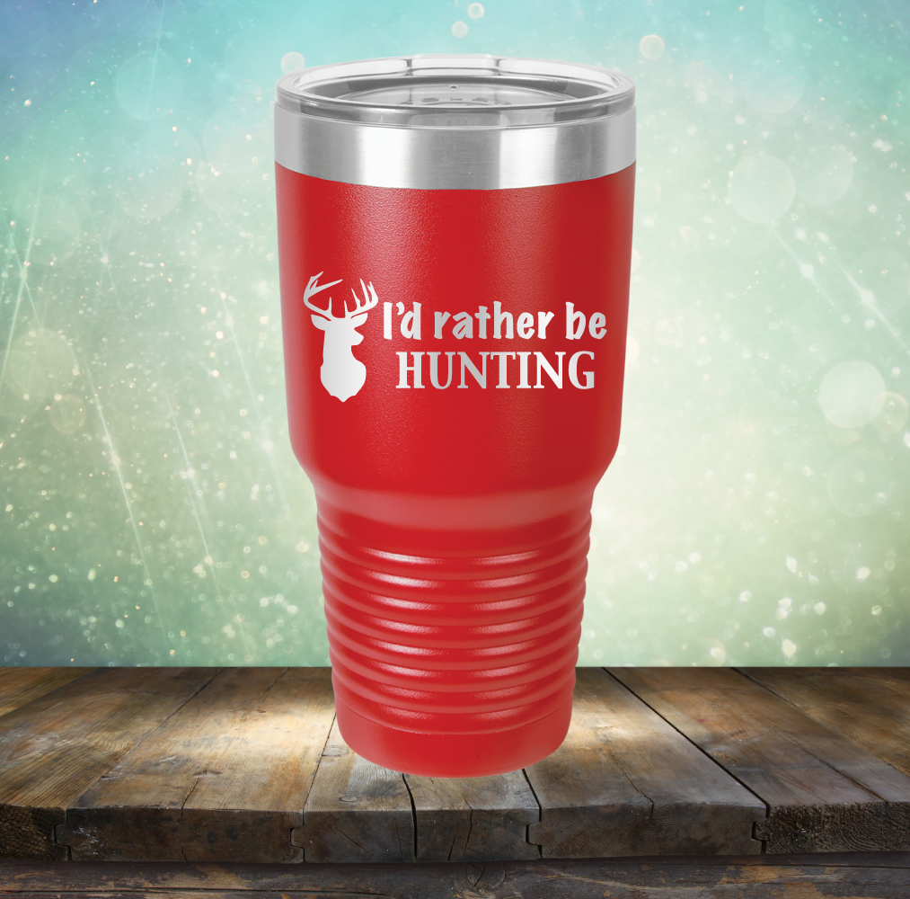 I’d Rather be Hunting - Laser Etched Tumbler Mug