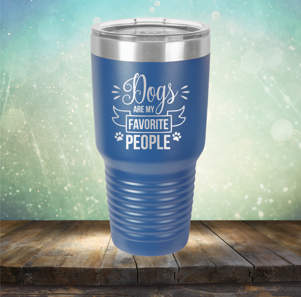 Dogs are my Favorite People - Laser Etched Tumbler Mug