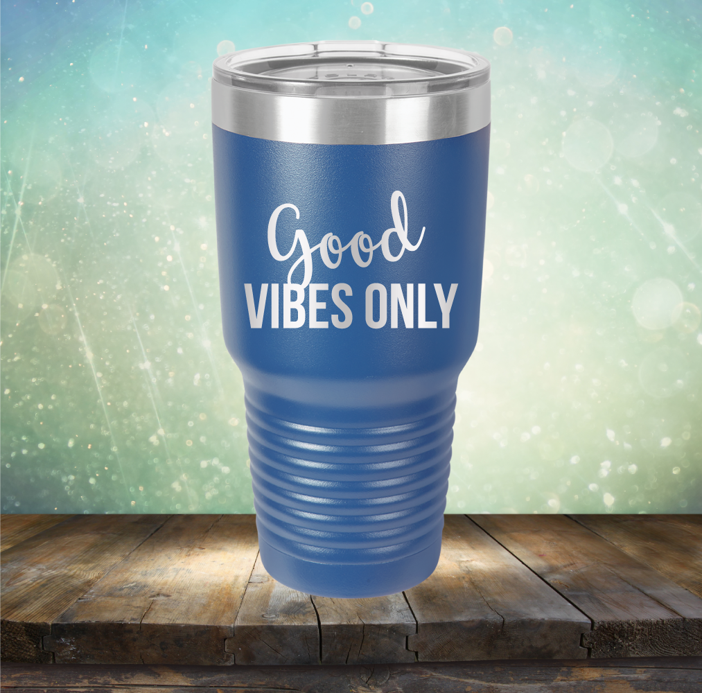 Good Vibes Only - Laser Etched Tumbler Mug