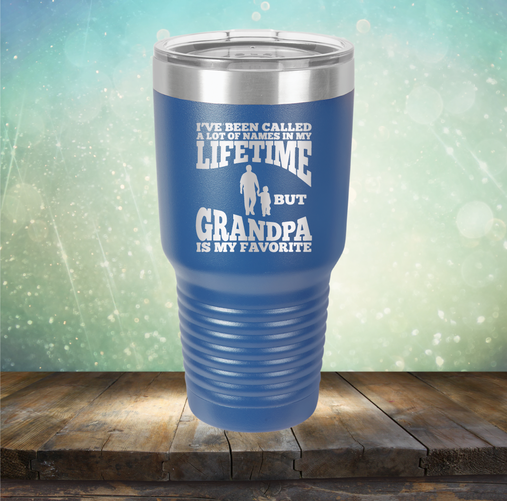 I&#39;ve Been Called a Lot of Names in My Lifetime But Grandpa is My Favorite - Laser Etched Tumbler Mug